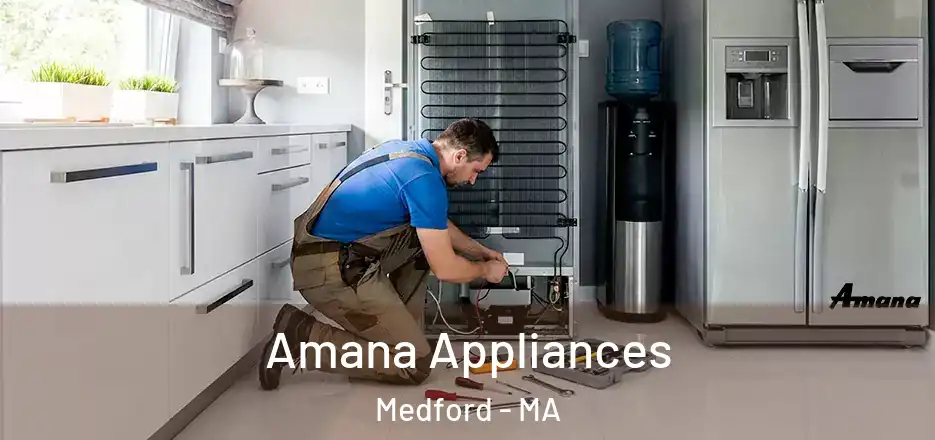 Amana Appliances Medford - MA