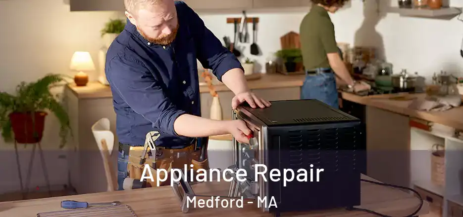 Appliance Repair Medford - MA
