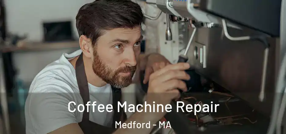 Coffee Machine Repair Medford - MA