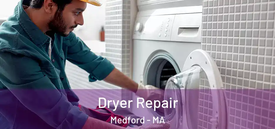 Dryer Repair Medford - MA