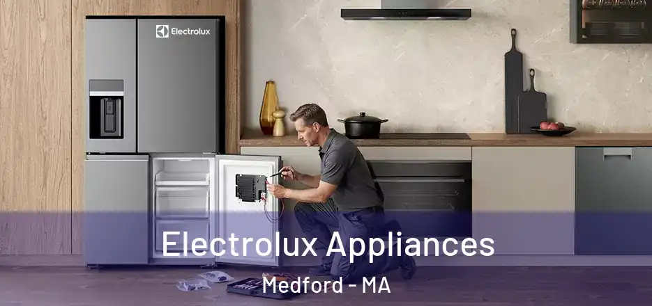  Electrolux Appliances Medford - MA