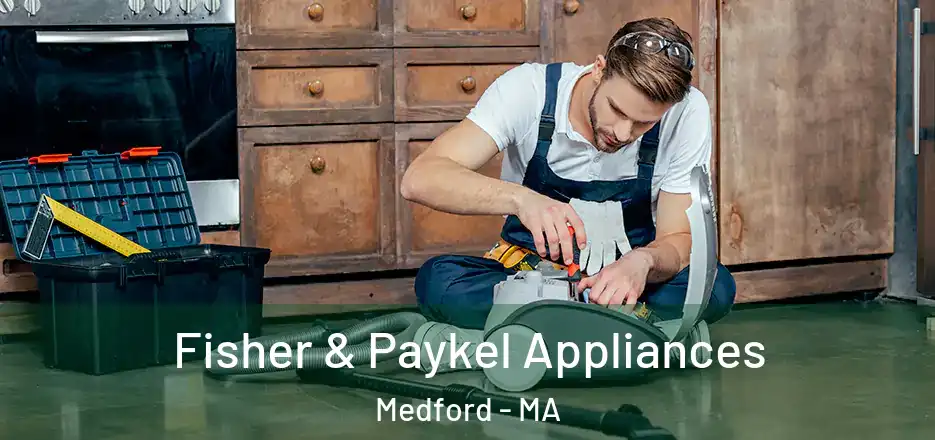 Fisher & Paykel Appliances Medford - MA