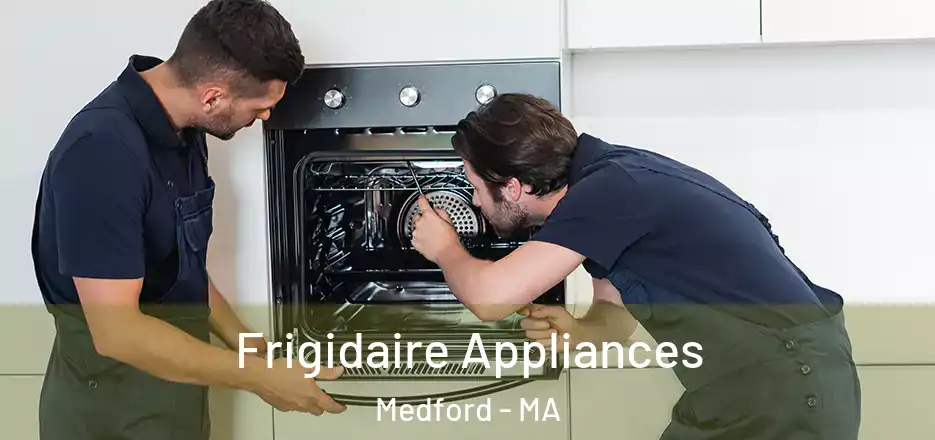  Frigidaire Appliances Medford - MA