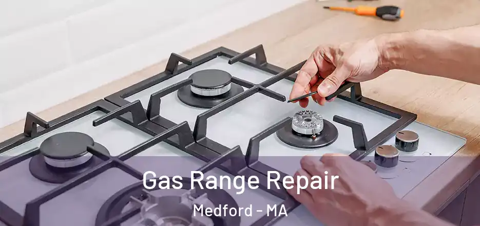 Gas Range Repair Medford - MA