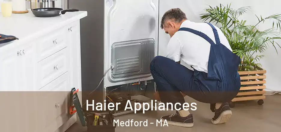 Haier Appliances Medford - MA