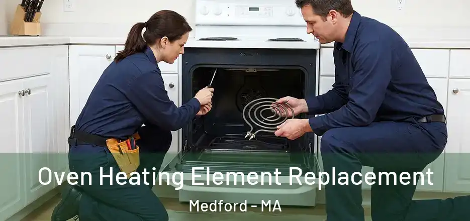 Oven Heating Element Replacement Medford - MA