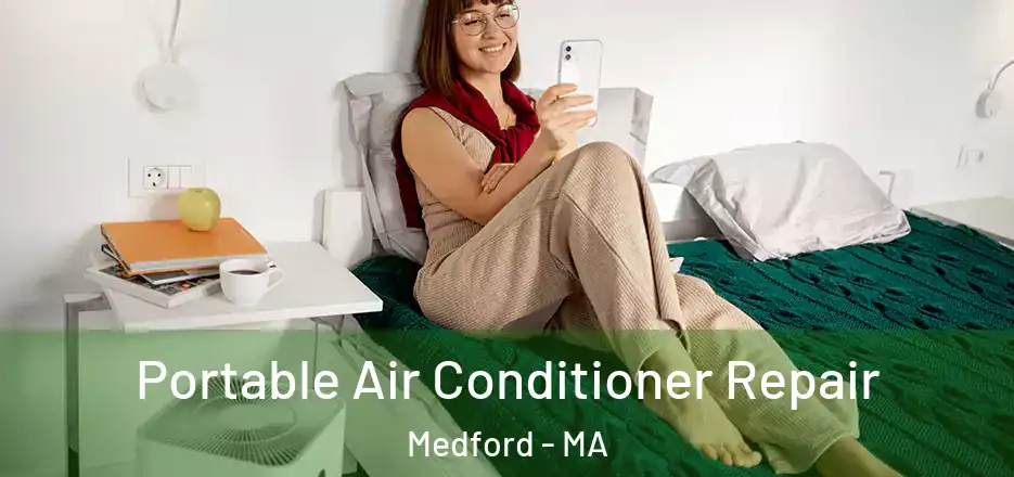  Portable Air Conditioner Repair Medford - MA