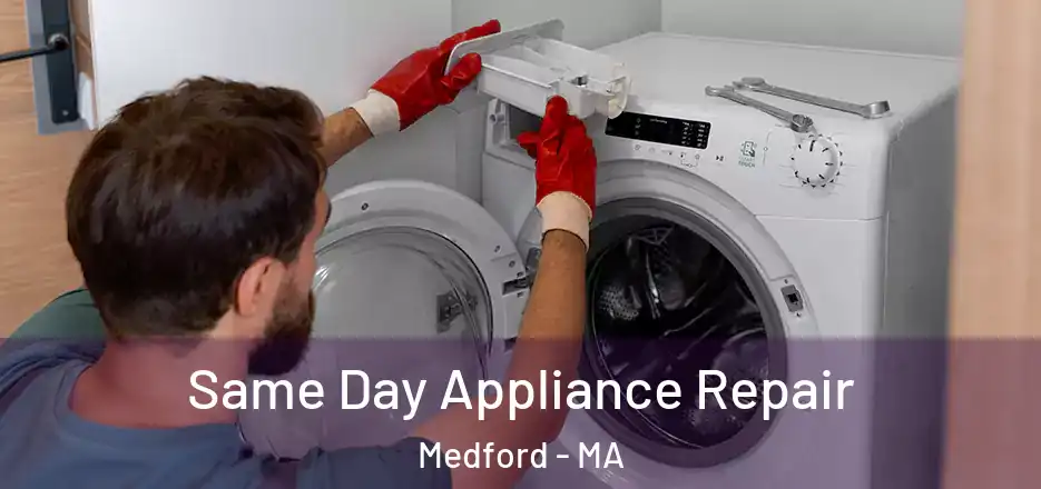 Same Day Appliance Repair Medford - MA