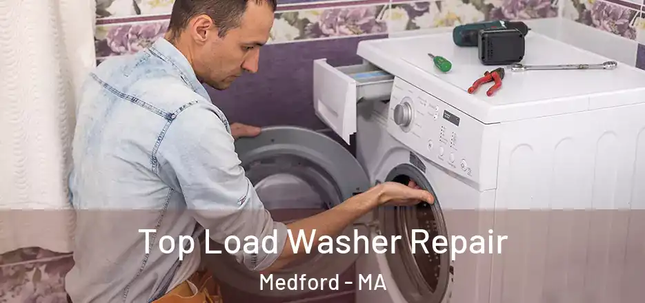 Top Load Washer Repair Medford - MA