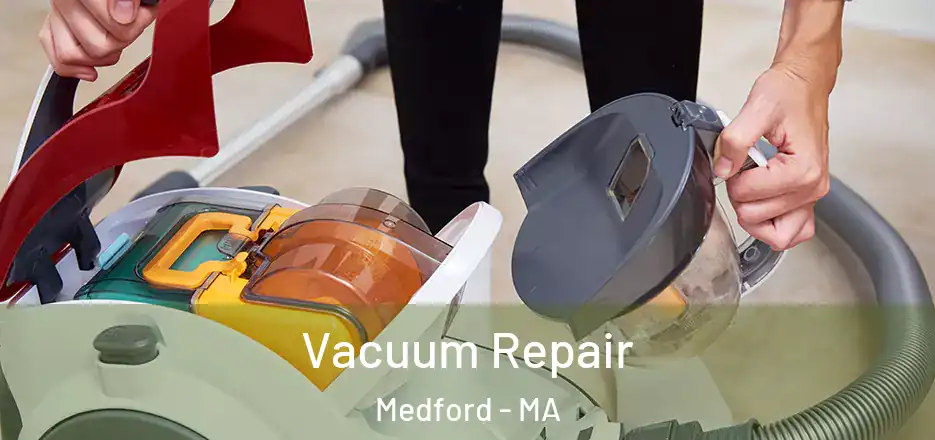 Vacuum Repair Medford - MA