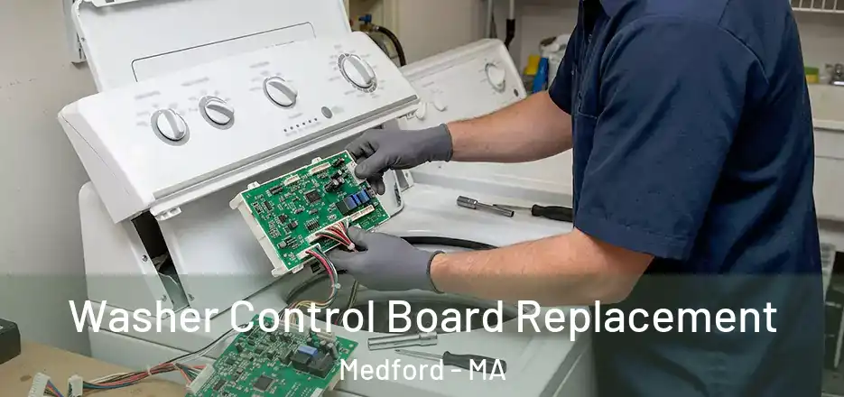 Washer Control Board Replacement Medford - MA