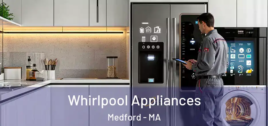  Whirlpool Appliances Medford - MA